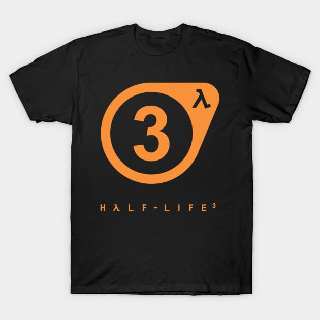 Half-Life 3 T-Shirt by UMM